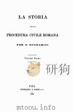 LA STORIA DELLA PROCEDURA CIVILE ROMANA VOLUME PRIMO   1886  PDF电子版封面    PER F. BUONAMICI 
