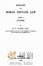 HISTORY OF ROMAN PRIVATE LAW PART I SOURCES   1906  PDF电子版封面    E.C. CLARK 
