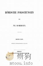 ROMISCHE FORSCHUNGEN ERSTER BAND   1864  PDF电子版封面    TH. MOMMSEN 