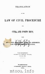 TRANSLATION OF THE LAW OF CIVIL PROCEDURE FOR CUBA AND PORTO RICO（1901 PDF版）