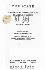 THE STATE ELEMENTS OF HISTORICAL AND PRACTICAL POLITICS SPECIAL EDITION   1898  PDF电子版封面    WOODROW WILSON 