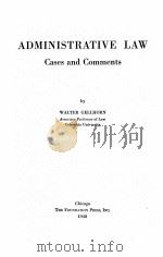 ADMINISTRATIVE LAW GASES AND COMMENTS   1940  PDF电子版封面    WALTER GELLHORN 