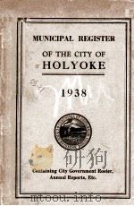 MUNICIPAL REGISTER OF THE CITY OF HOLYOKE FOR 1938   1939  PDF电子版封面     