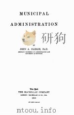 MUNICIPAL ADMINISTRATION   1910  PDF电子版封面    JOHN A. FAIRLIE 