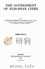 THE GOVERNMENT OF EUROPEAN CITIES REVISED EDITION   1927  PDF电子版封面    WILLIAM BENNETT MUNRO 