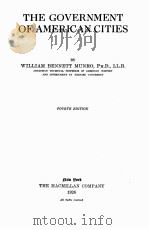THE GOVERNMENT OF AMERICAN CITIES FOURTH EDITION   1926  PDF电子版封面    WILLIAM BENNETT MUNRO 