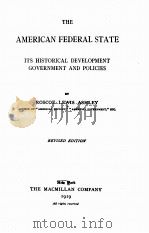 THE AMERICAN FEDERAL STATE REVISED EDITION   1919  PDF电子版封面    ROSCOE LEWIS ASHLEY 