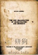 THE NEW ORGANIZATION OF MUNICIPALITIES AND DISTRICTS   1955  PDF电子版封面    EDVARD KARDELJ 