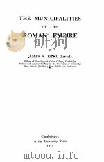 THE MUNICIPALITIES OF THE ROMAN EMPIRE   1913  PDF电子版封面    JAMES S. RETD 