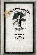 OUR GOVERNMENT   1945  PDF电子版封面    JAMES WILFORD GARNER AND LOUIS 
