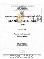 MANUFACTURES 1939 REPORTS FOR STATES AND OUTLYING AREAS VOLUME III   1942  PDF电子版封面     