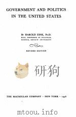 GOVERNMENT AND POLITICS IN THE UNITED STATES REVISED EDITION   1946  PDF电子版封面    HAROLD ZINK 