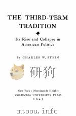 THE THIRD-TERM TRADITION ITS RISE AND COLLAPSE IN AMERICAN POLITICS（1943 PDF版）