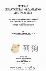FEDERAL DEPARTMENTAL ORGANIZATION AND PRACTICE（1925 PDF版）