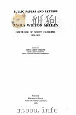 PUBLIC PAPERS AND LETTERS OF ANGUS WILTON MCLEAN GOVERNOR OF NORTH CAROLINA 1925-1929   1931  PDF电子版封面     