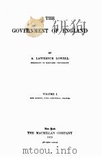 THE GOVERNMENT OF ENGLAND VOLUME I   1920  PDF电子版封面    A. LAWRENCE LOWELL 
