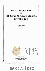 DIGEST OF OPINIONS OF THE JUDGE ADVOCATE GENERAL OF THE ARMY 1912-1940   1942  PDF电子版封面     