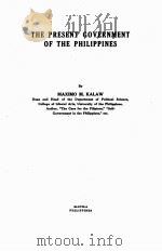 THE PRESENT GOVERNMENT OF THE PHILIPPINES   1921  PDF电子版封面    MAXIMO M. KALAW 