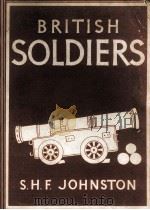 BRITISH SOLDIERS     PDF电子版封面    S.H.F. JOHNSTON 