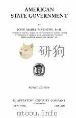 AMERICAN STATE GOVERNMENT REVISED EDITION   1934  PDF电子版封面    JOHN MABRY MATHEWS 