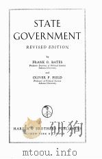 STATE GOVERNMENT REVISED EDITION   1939  PDF电子版封面    FRANK G. BATES AND OLIVER P. F 