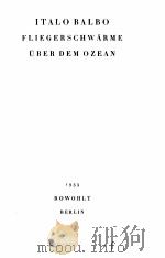 ITALO BALBO FLIEGERSCHWARME UBER DEM OZEAN   1933  PDF电子版封面     