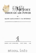 VICTORY THROUGH AIR POWER   1942  PDF电子版封面    ALEXANDER P. DE SEVERSKY 