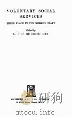 WOLUNTARY SOCIAL SERVICES THEIR PLACE IN MODERN STATE   1945  PDF电子版封面    A.F.C. BOURDILLON 