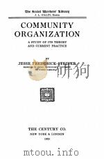 COMMUNITY ORGANIZATION A STUDY OF ITS THEORY AND CURRENT PRACTICE（1925 PDF版）