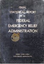 FINAL STATISTICAL REPORT OF THE FEDERAL EMERGENCY RELIEF ADMINISTRATION（1942 PDF版）