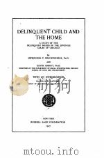DELINQUENT CHILD AND THE HOME   1917  PDF电子版封面    SOPHONISBA P. BRECKINRIDGE AND 