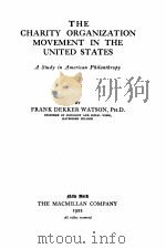 THE CHARITY ORGANIZATION MOVEMENT IN THE UNITED STATES   1922  PDF电子版封面    FRANK DEKKER WATSON 
