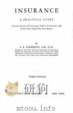 INSURANCE A PRACTICAL GUIDE THIRD EDITION   1948  PDF电子版封面    S.B. ACKERMAN 