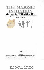 THE MASONIC INITIATION   1924  PDF电子版封面    W.L. WILMSHURST 