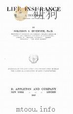 LIFE INSURANCE A TEXTBOOK   1923  PDF电子版封面    SOLOMON S. HUEBNER 