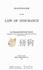 HANDBOOK OF THE LAW OF INSURANCE   1904  PDF电子版封面    WILLIAM REYNOLDS VANCE 