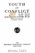 YOUTH IN CONFLICT   1925  PDF电子版封面    MIRIAM VAN WATERS 