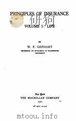 PRINCIPLES OF INSURANCE VOLUME I：LIFE   1921  PDF电子版封面    W.F. GEPHART 