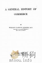 A GENERAL HISTORY OF COMMERCE   1903  PDF电子版封面    WILLIAM CLARENCE WEBSTER 