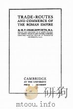 TRADE-ROUTES AND COMMERCE OF THE ROMAN EMPIRE     PDF电子版封面    M.P. CHARLESWORTH 