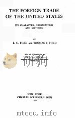 THE FOREIGN TRADE OF THE UNITED STATES   1922  PDF电子版封面    L.C. FORD AND THOMAS F. FORD 