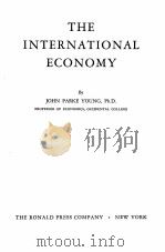 THE INTERNATIONAL ECONOMY   1942  PDF电子版封面    JOHN PARKE YOUNG 