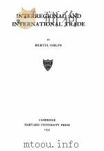 INTERREGIONAL AND INTERNATIONAL TRADE   1933  PDF电子版封面    BERTIL OHLIN 