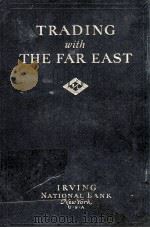 TRADING WITH THE FAR EAST SECOND EDITION   1920  PDF电子版封面     
