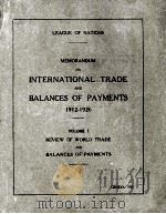 MEMORANDUM ON INTERNATIONAL TRADE AND BALANCES OF PAYMENTS 1912-1926 VOLUME I   1927  PDF电子版封面     