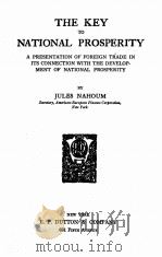 THE KEY TO NATIONAL PROSPERITY   1923  PDF电子版封面    JULES NAHOUM 