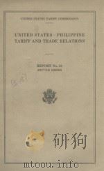 UNITED STATES-PHILIPPINE TARIFF AND TRADE RELATIONS   1931  PDF电子版封面     