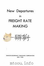 NEW DEPARTURES IN FREIGHT RATE MAKING   1948  PDF电子版封面    G.LLOYD WILSON 