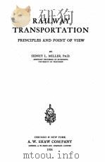 RAILWAY TRANSPORTATION PRINCIPLES AND POINT OF VIEW   1924  PDF电子版封面    SIDNEY L. MILLER 