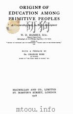 ORIGINS OF EDUCATION AMONG PRIMITIVE PEOPLES   1926  PDF电子版封面    W.D. HAMBLY 
